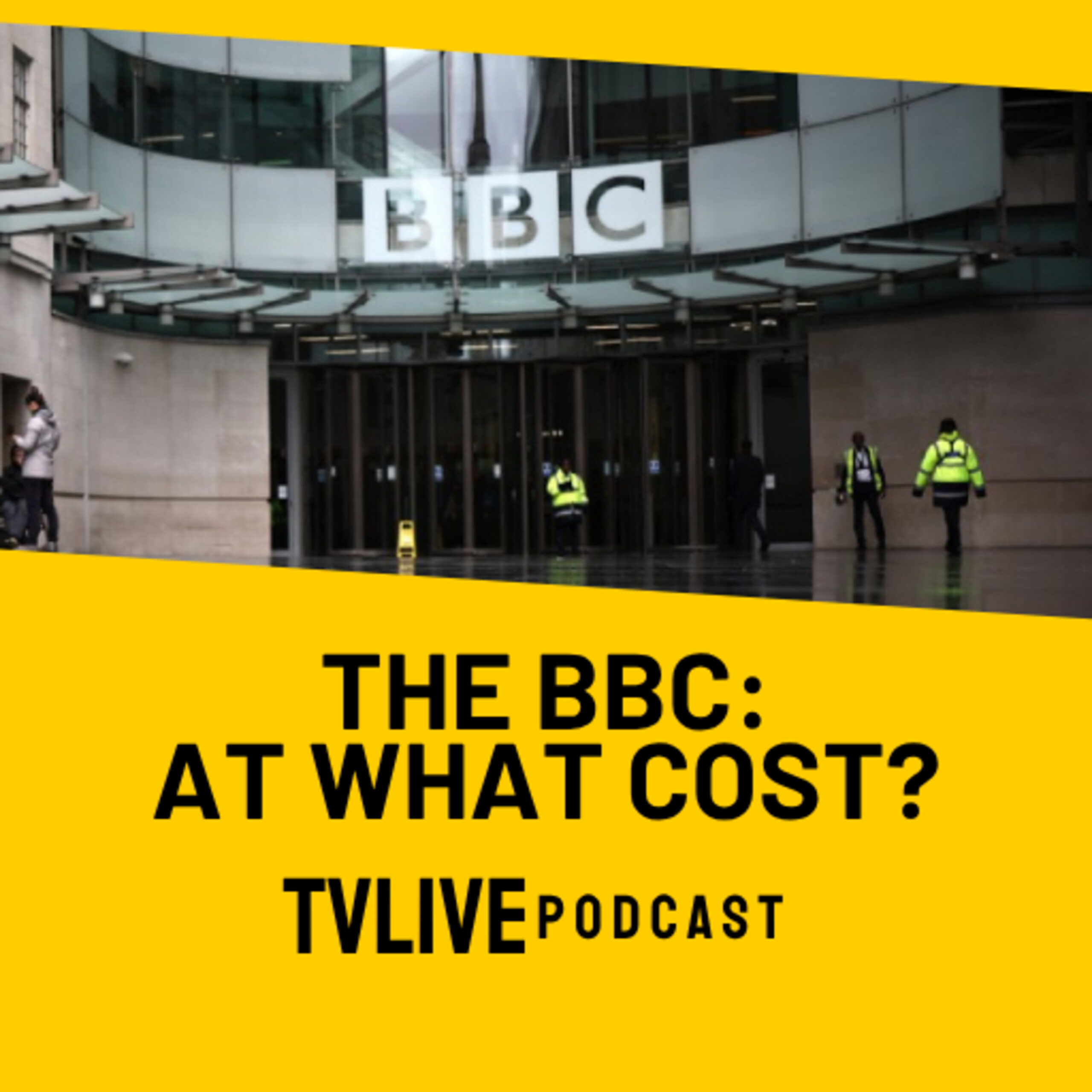 Episode 15: The BBC: At What Cost?